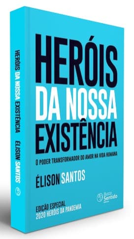 Heróis da nossa existência
